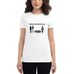 Women's short sleeve t-shirt #AlohaSocialDistancing Series White - ALOHA GIRL STYLE